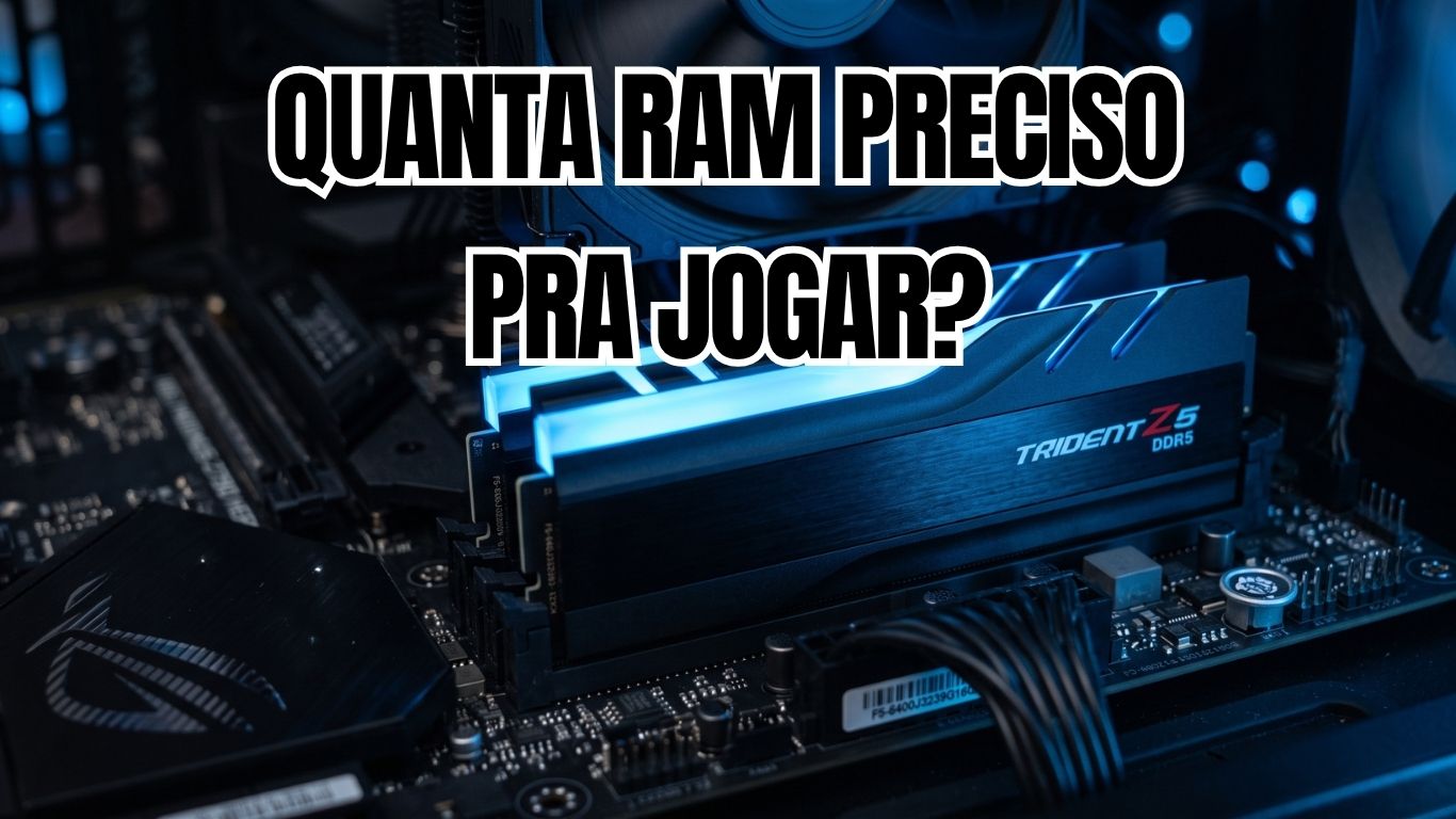 Template-Capa-1-1 Quanta RAM Preciso pra Jogar em 2026?